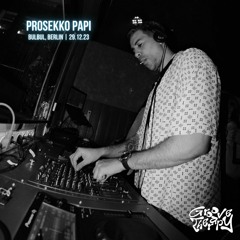 Prosekko Papi @ Groove Therapy | Bulbul, Berlin | 29.12.23