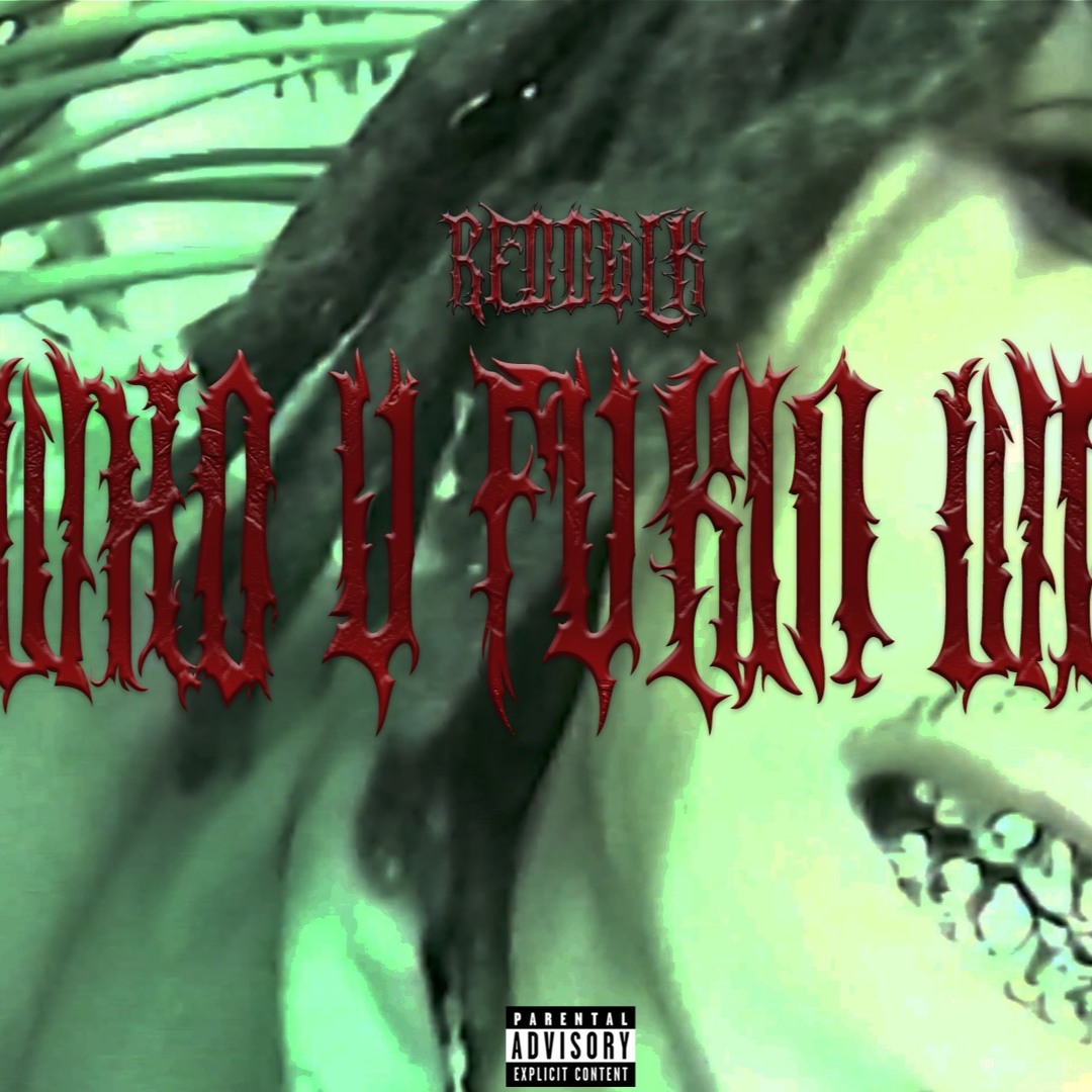 Stream ReddGlk - who u Fukin wit (mix.iluvern) by Reddglk | Listen ...