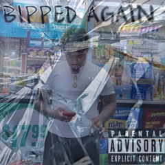 BIPPED AGAIN (Prod. ROBBIE)