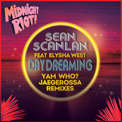 Sean Scanlan feat Elysah West - Daydreaming - Yam Who? & Jaegerossa Main Vocal Remix