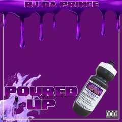 RJ DA PRINCE FT. L2 - POURED UP