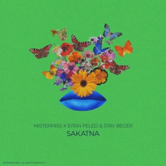 MISTERMISS X Eytan Peled & Stav Beger - SAKATNA