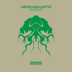 Matter, Controlwerk - Aurora (Original Mix)