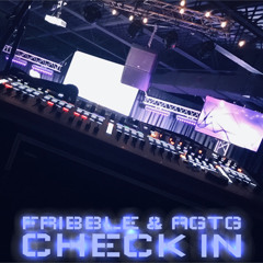 CHECK IN (with Fribble)