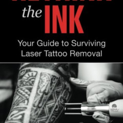 [VIEW] EPUB 📍 Rethink the Ink: Your Guide to Surviving Laser Tattoo Removal by  Vict
