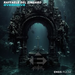 Raffaele Del Zingaro - Overdrive (Original Mix)[ENSIS PULSE]