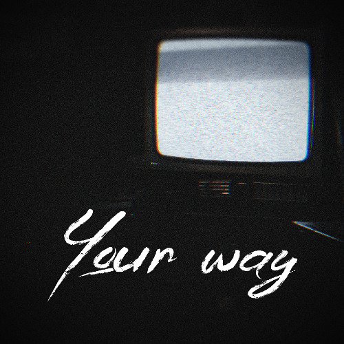 Your Way
