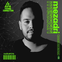 Techno Connection Radio #016 - Mezadri