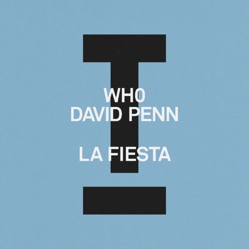 Artwork for the song Wh0, David Penn - La Fiesta by Toolroom Records on Next Sound