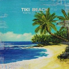 Tiki Beach Ft. Marfim