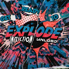 Infliction & Unload - Explode