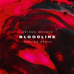 Ariana Grande - Bloodline [ Hakeem ]