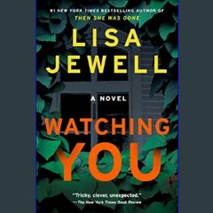 #^Ebook 📕 Watching You: A Novel     Paperback – August 6, 2019 READ PDF EBOOK
