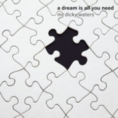 A Dream Is All You Need {demo}