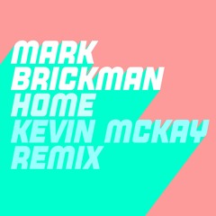 DJ Mark Brickman - Home (Kevin McKay Extended Remix)