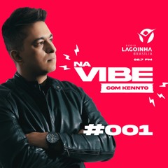 Na Vibe com Kennto #001 (Rádio Lagoinha Brasília 88.7FM)