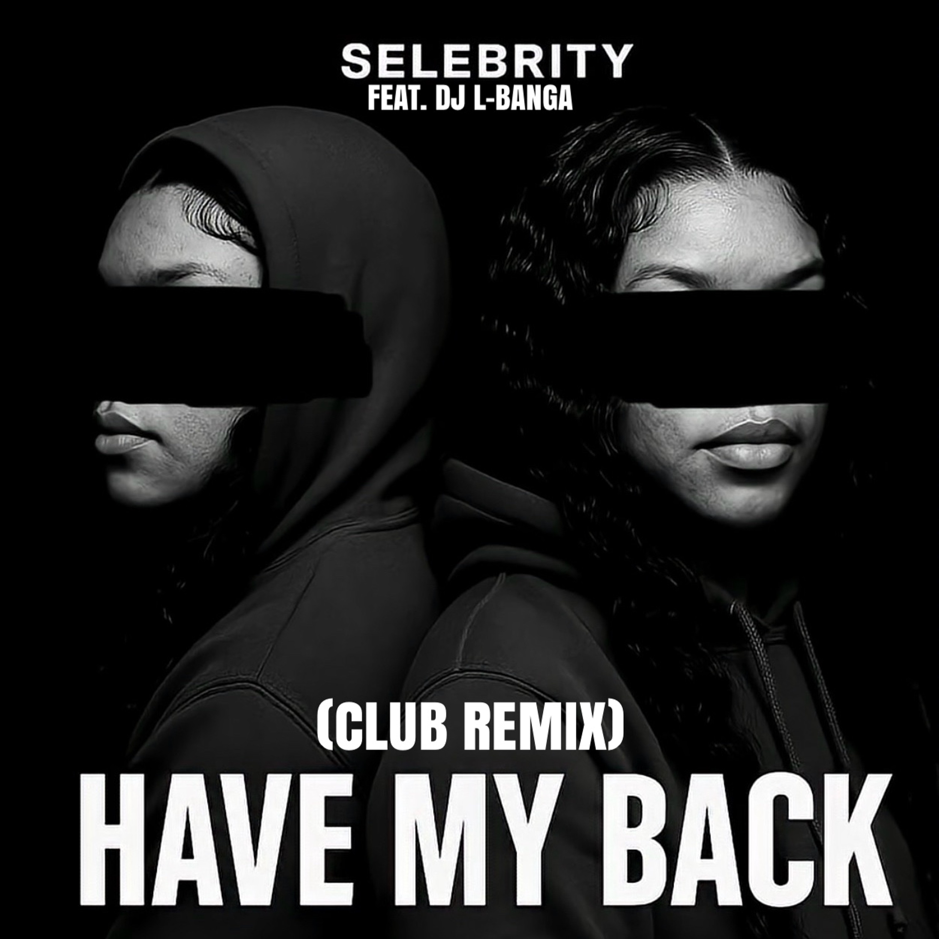 SELBRITY-(Have My Back) Feat Dj L-Banga #ClubMusic #TIKTOKTREND episode artwork