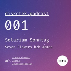 Diskotek Podcast 001 - Seven Flowers b2b Aemsa