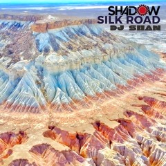 "SHADOW OF THE SILK ROAD" ORIENTAL DEEP HOUSE mix BY DJ SHAN
