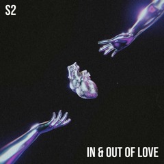 S2 - In & Out Of Love
