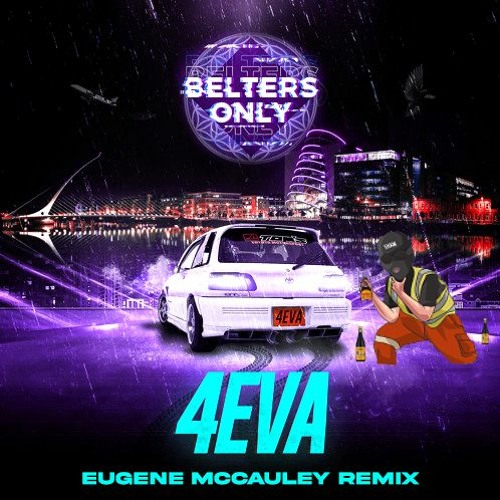 Belters Only - 4EVA (Eugene McCauley Donk Remix)