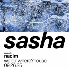 Opening Set For Sasha @ Walter?House [9.26.25]