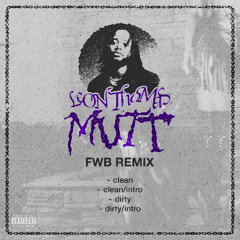 Leon Thomas - MUTT (FWB Remix) [Dirty]