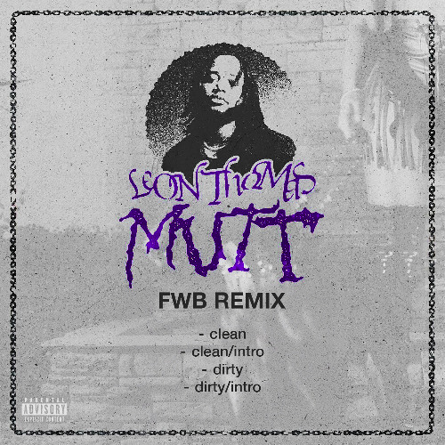 Leon Thomas - MUTT (FWB Remix) [Dirty]