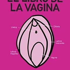 $| El libro de la vagina, todo lo que necesitas saber y que nunca te has atrevido a preguntar /