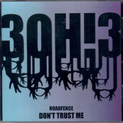 3oh3! - Dont Trust Me (NoahFence Flip)