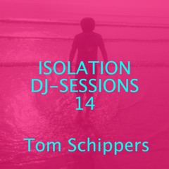 Isolation DJ sessions 14 - Tom Schippers