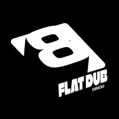 FLAT DUB (DIRECT DL)