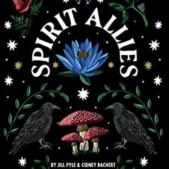 VIEW EBOOK 💛 Spirit Allies Oracle: A 60-Card Deck & Guidebook by  Jill Pyle,Cidney B