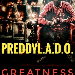Preddy Lado - GREATNESS