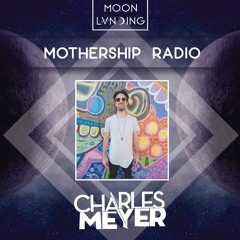 Mothership Radio Guest Mix #046: Charles Meyer