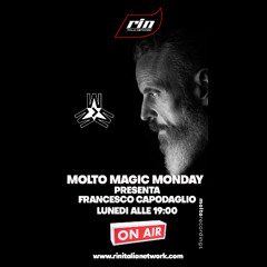 Molto Magic Monday - Guest Mix by Francesco Capodaglio [RIN Radio Italia Network]