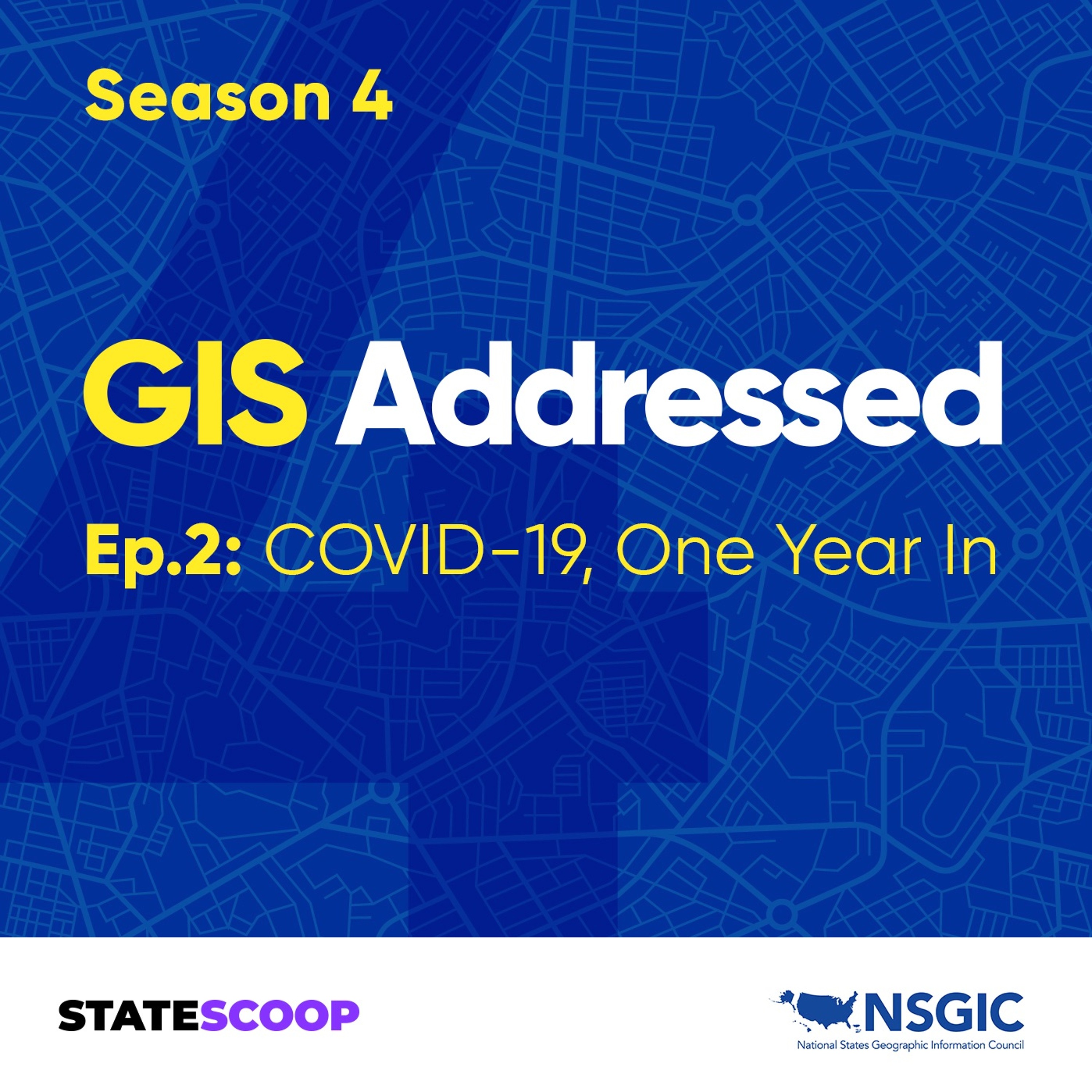 GIS Addressed — Season 4, Episode 2: COVID-19, One Year In thumbnail