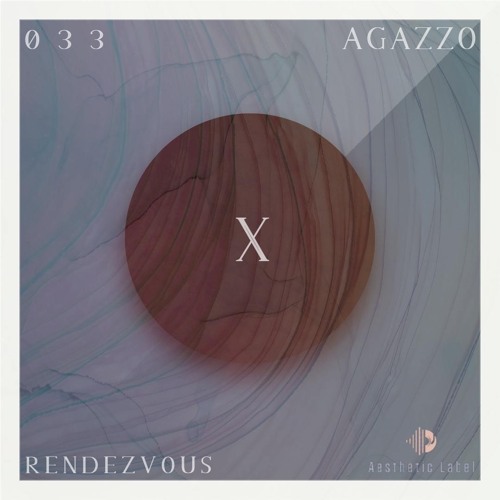 RENDEZVOUS | X Session 033 | Agazzo