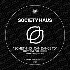 Society Haus , Puzzi - Something I Can Dance To