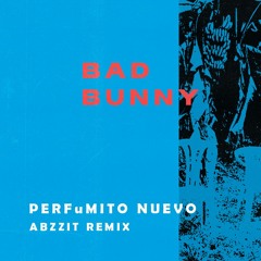 PERFuMITO NUEVO (Abzzit Remix)