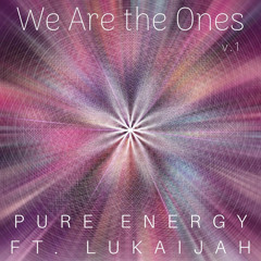 We Are The Ones FT LUKAIJAH