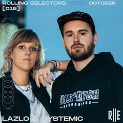 Rolling Selectors 016 - Lazlo & Systemic