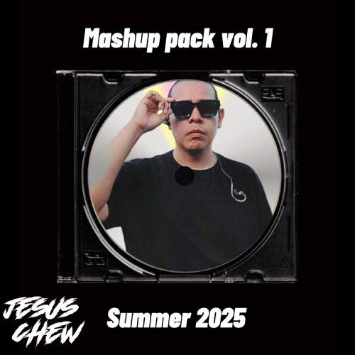 MASHUP PACK SUMMER 2025 (JESUS CHEW)