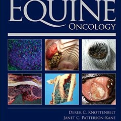 [ACCESS] KINDLE PDF EBOOK EPUB Clinical Equine Oncology by  Derek C. Knottenbelt OBE