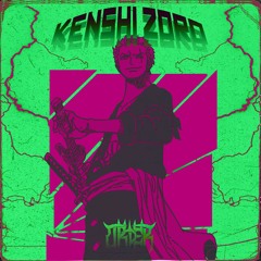 ZENXOW X MiSTVKE X TOTOKI - KENSHI ZORO
