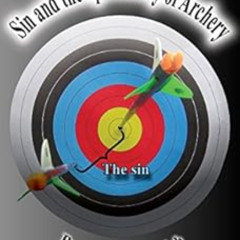 [VIEW] EBOOK 🖋️ Sin and the Spirituality of Archery by Sean McVeigh PDF EBOOK EPUB K