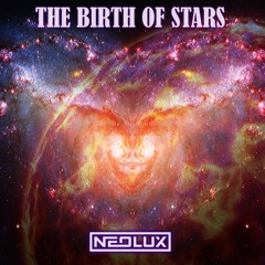 Neolux - The Birth Of Stars (Extended Mix)