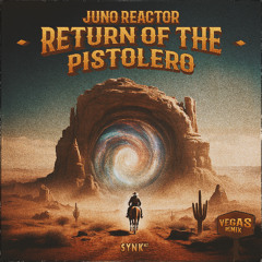 Juno Reactor - Return Of the Pistoleiro (FINAL MIX)