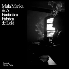 Mula Manka & A Fantástica Fábrica de Loki (Skepta - Nasty Freestyle) Prod. Wiley