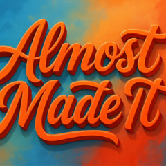 🎶Almost Made It🎶 Reach Your DREAMS Before Time Runs Out